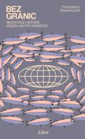 Okładka książki Bez granic. Niezwykłe historie wędrujących zwierząt