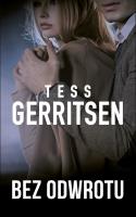 Bez odwrotu. Autor: Tess Gerritsen, Maria Świderska. SmakLiter.pl Okładka książki Bez odwrotu