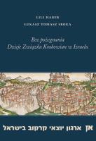 Bez pożegnania. Dzieje związku krakowian w Izraelu. Autor: Haber Lili, Łukasz Tomasz Sroka. SmakLiter.pl Okładka książki Bez pożegnania. Dzieje związku krakowian w Izraelu