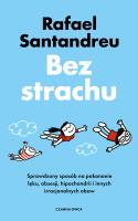 Bez strachu. Sprawdzony sposób na pokonanie lęku... Autor: Rafael Santandreu. SmakLiter.pl Okładka książki Bez strachu. Sprawdzony sposób na pokonanie lęku..
