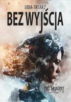 Bez wyjścia - uszkodzone. Autor: Lidia Tasarz. SmakLiter.pl Okładka książki Bez wyjścia - uszkodzone