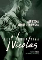 Bezlitosna siła T.6 Nicolas. Autor: Lingas-Łoniewska Agnieszka. SmakLiter.pl Okładka książki Bezlitosna siła T.6 Nicolas