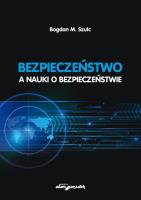 Bezpieczeństwo a nauki o bezpieczeństwie. Autor: Szulc Bogdan M.. SmakLiter.pl Okładka książki Bezpieczeństwo a nauki o bezpieczeństwie