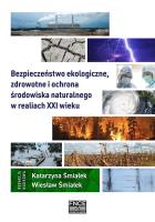 Bezpieczeństwo ekologiczne, zdrowotne i ochrona... Autor: Katarzyna Śmiałek, Wiesław Śmiałek. SmakLiter.pl Okładka książki Bezpieczeństwo ekologiczne, zdrowotne i ochrona..