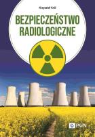 Bezpieczeństwo radiologiczne. Autor: Krzysztof Król. SmakLiter.pl Okładka książki Bezpieczeństwo radiologiczne