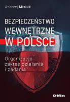 Bezpieczeństwo wewnętrzne w Polsce. Autor: Misiuk Andrzej. SmakLiter.pl Okładka książki Bezpieczeństwo wewnętrzne w Polsce
