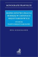 Okładka książki Bezpieczeństwo żeglugi morskiej w cieśninach międzynarodowych. Studium prawnomiędzynarodowe