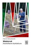 Białoruś. Kartoflana dyktatura. Autor: Marcin Strzyżewski. SmakLiter.pl Okładka książki Białoruś. Kartoflana dyktatura