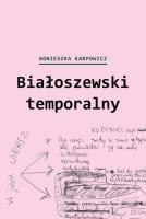 Białoszewski temporalny (czerwiec 1975 - czerwiec 1976). Autor: Karpowicz Agnieszka. SmakLiter.pl Okładka książki Białoszewski temporalny (czerwiec 1975 - czerwiec 1976)