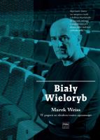 Biały wieloryb. Autor: Weiss Marek. SmakLiter.pl Okładka książki Biały wieloryb