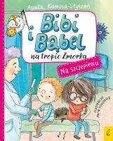 Bibi i Bąbel na tropie Zmorka Na szczepieniu. Autor: Komosa-Styczeń Agata. SmakLiter.pl Okładka książki Bibi i Bąbel na tropie Zmorka Na szczepieniu