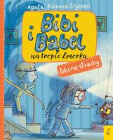 Bibi i Bąbel na tropie Zmorka Nocne strachy. Autor: Komosa-Styczeń Agata. SmakLiter.pl Okładka książki Bibi i Bąbel na tropie Zmorka Nocne strachy
