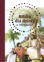 Biblia dla dzieci w 100 historiach. Autor: B. A. Jones. SmakLiter.pl Okładka książki Biblia dla dzieci w 100 historiach