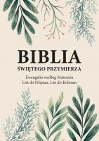 Okładka książki Biblia Świętego Przymierza. Ewangelia według Mateusza, List do Filipian, List do Kolosan