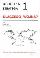 Biblioteka stratega 1 Dlaczego wojna?. Autor: Filip Valentin, Nagielski Mirosław. SmakLiter.pl Okładka książki Biblioteka stratega 1 Dlaczego wojna?