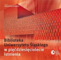 Biblioteka Uniwersytetu Śląskiego.... Autor: red. Maria Kycler, Pawelec Dariusz, Bogumiła Warz. SmakLiter.pl Okładka książki Biblioteka Uniwersytetu Śląskiego...