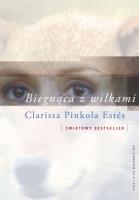 Biegnąca z wilkami.. Autor: Clarissa  Pinkola Estes. SmakLiter.pl Okładka książki Biegnąca z wilkami.