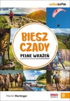 Bieszczady pełne wrażeń. ActiveBook. Wydanie 1. Autor: Martin Martinger. SmakLiter.pl Okładka książki Bieszczady pełne wrażeń. ActiveBook. Wydanie 1