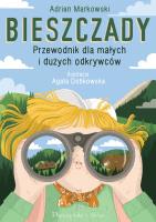 Bieszczady. Przewodnik dla małych i dużych.... Autor: Markowski Adrian. SmakLiter.pl Okładka książki Bieszczady. Przewodnik dla małych i dużych...