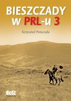 Okładka książki Bieszczady w PRL-u 3 wyd. 2023