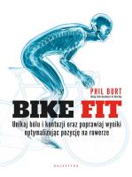 Okładka książki Bike fit. Unikaj bólu i kontuzji oraz poprawiaj wyniki optymalizując pozycję na rowerze