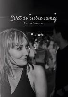 Bilet do siebie samej. Autor: Czarnecka Justyna. SmakLiter.pl Okładka książki Bilet do siebie samej