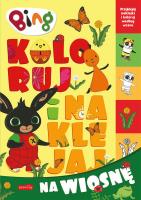 Bing. Koloruj i naklejaj na wiosnę. Autor: Opracowanie zbiorowe. SmakLiter.pl Okładka książki Bing. Koloruj i naklejaj na wiosnę