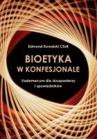 Bioetyka w konfesjonale. Autor: Edmund Kowalski CSsR. SmakLiter.pl Okładka książki Bioetyka w konfesjonale