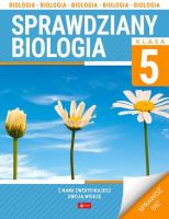 Biologia. Sprawdziany dla klasy 5. Autor: Katarzyna Przybysz. SmakLiter.pl Okładka książki Biologia. Sprawdziany dla klasy 5