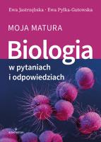 Biologia w pytaniach i odpowiedziach. Moja matura. Autor: Ewa Jastrzębska, Pyłka-Gutowska Ewa. SmakLiter.pl Okładka książki Biologia w pytaniach i odpowiedziach. Moja matura