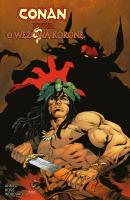 Bitwa o Wężową Koronę. Conan. Autor: Ahmed Saladin, Luke Ross. SmakLiter.pl Okładka książki Bitwa o Wężową Koronę. Conan