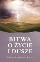 Bitwa o życie i dusze wyd. 2. Autor: Ames Carver Alan. SmakLiter.pl Okładka książki Bitwa o życie i dusze wyd. 2