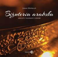 Biżuteria arabska. Amulety, talizmany i ozdoby. Autor: Mikołajczyk Jolanta. SmakLiter.pl Okładka książki Biżuteria arabska. Amulety, talizmany i ozdoby