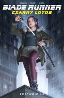 Blade Runner. Czarny Lotos T.1 Zostawić LA. Autor: Nancy A. Collins, Enid Balam. SmakLiter.pl Okładka książki Blade Runner. Czarny Lotos T.1 Zostawić LA