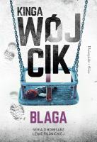 Blaga. Autor: Wójcik Kinga. SmakLiter.pl Okładka książki Blaga