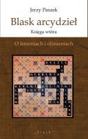 Blask arcydzieł. Księga wtóra. O lśnieniach i... Autor: Paszek Jerzy. SmakLiter.pl Okładka książki Blask arcydzieł. Księga wtóra. O lśnieniach i..