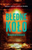 Błędne koło. Nieumiarkowanie. Autor: Anna Krystaszek. SmakLiter.pl Okładka książki Błędne koło. Nieumiarkowanie