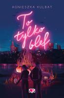 Blef Tom 1 To tylko blef. Autor: Agnieszka Kulbat. SmakLiter.pl Okładka książki Blef Tom 1 To tylko blef