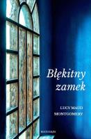 Błękitny zamek wyd. 2. Autor: Montgomery Lucy Maud. SmakLiter.pl Okładka książki Błękitny zamek wyd. 2