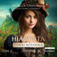 Bliźniaczki. Hiacynta. Córki botanika. Tom 2. Autor: Gajdowska Urszula. SmakLiter.pl Okładka książki Bliźniaczki. Hiacynta. Córki botanika. Tom 2