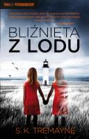Bliźnięta z lodu. Thriller psychologiczny. Autor: S.K. Tremayne. SmakLiter.pl Okładka książki Bliźnięta z lodu. Thriller psychologiczny