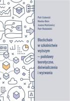 Blockchain w szkolnictwie wyższym.... Autor: Gutowski Piotr, Monika Klein, Joanna Markiewicz. SmakLiter.pl Okładka książki Blockchain w szkolnictwie wyższym...