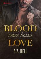 Blood Love Serce bossa. Autor: Bell A.Z.. SmakLiter.pl Okładka książki Blood Love Serce bossa
