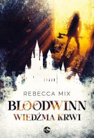 Bloodwinn. Wiedźma krwi. Autor: Rebecca Mix. SmakLiter.pl Okładka książki Bloodwinn. Wiedźma krwi