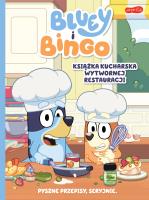 Bluey i Bingo. Książka kucharska Wytwornej Restauracji. Autor: Hanna Malarowska. SmakLiter.pl Okładka książki Bluey i Bingo. Książka kucharska Wytwornej Restauracji