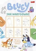 Bluey. Jak narysować. Autor:   Praca zbiorowa. SmakLiter.pl Okładka książki Bluey. Jak narysować