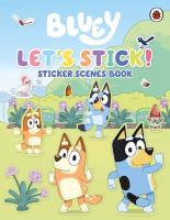 Bluey: Let's Stick!. Autor: Bluey. SmakLiter.pl Okładka książki Bluey: Let's Stick!