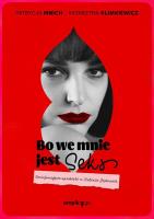 Bo we mnie jest seks. Autor: Katarzyna Klimkiewicz, Patrycja Mnich. SmakLiter.pl Okładka książki Bo we mnie jest seks