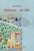 Bobovius - Ali Ufki. Życie Wojciecha Bobowskiego między faktami a legendą. Autor: Agata Pawlina. SmakLiter.pl Okładka książki Bobovius - Ali Ufki. Życie Wojciecha Bobowskiego między faktami a legendą