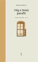 Bóg z innej parafii. Wiersze z lat 1979-2022. Autor: Michał Zabłocki. SmakLiter.pl Okładka książki Bóg z innej parafii. Wiersze z lat 1979-2022